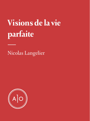 cover image of Visions de la vie parfaite